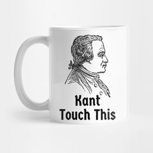 Kant Touch This - Immanuel Kant Mug